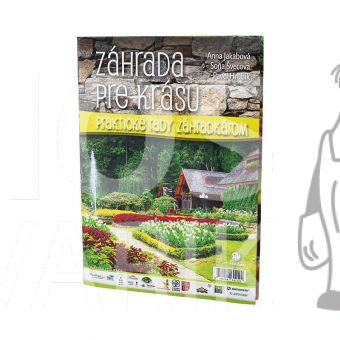 Anna Jakabová, Soňa Švecová, Pavel Hrubík : Záhrada pre krásu