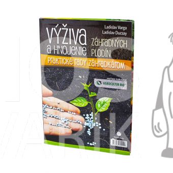 Ladiaslav Varga, Ladislav Ducsay : Výživa a hnojenie záhradných plodín